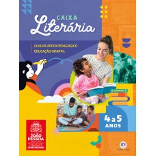 Caixa literária - guia de apoio ao professor - 4 a 5 anos