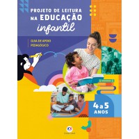Projeto de leitura na educação infantil - guia de apoio ao professor - 4 a 5 anos Projeto de leitura na educação infantil - guia de apoio ao professor - 4 a 5 anos