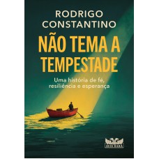 Não tema a tempestade Não tema a tempestade