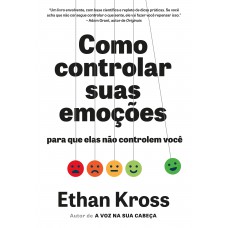 Como controlar suas emoções para que elas não controlem você Como controlar suas emoções para que elas não controlem você