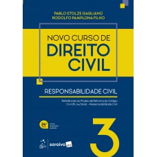 Novo Curso de Direito Civil - Vol.3 - Responsabilidade Civil - 24ª Edição 2026