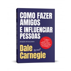 Como fazer amigos e influenciar pessoas (Boralê Editora)