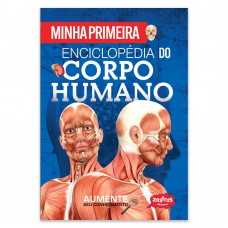 MINHA PRIMEIRA ENCICLOPÉDIA DO CORPO HUMANO
