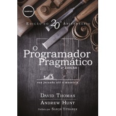 O Programador Pragmático 2ed. O Programador Pragmático 2ed.