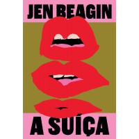 A Suíça – Uma sátira sobre trauma, sexualidade e obsessão