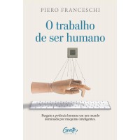 O trabalho de ser humano O trabalho de ser humano
