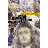 Masuaki e/ou não deixe os cachorros latirem sozinhos Masuaki e/ou não deixe os cachorros latirem sozinhos