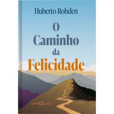 O Caminho da felicidade O Caminho da felicidade