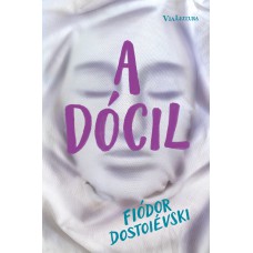 A dócil – Uma narrativa fantástica A dócil – Uma narrativa fantástica