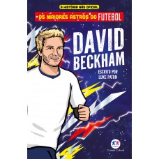 Os maiores astros do futebol - David Beckham Os maiores astros do futebol - David Beckham