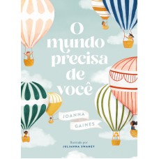 O mundo precisa de você – Uma história sobre celebrar as diferenças O mundo precisa de você – Uma história sobre celebrar as diferenças