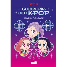 Guerreiras do K-pop para os fãs! – Livro oficial para quem ama “K-pop Demon Hunters” Guerreiras do K-pop para os fãs! – Livro oficial para quem ama “K-pop Demon Hunters”