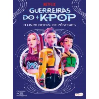 Guerreiras do K-pop: O livro oficial de pôsteres – Mais de 35 pôsteres incríveis para colecionar!