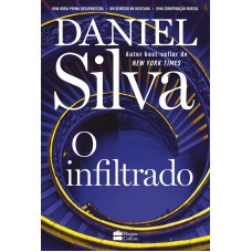 O infiltrado – Uma trama envolvente do espião Gabriel Allon que revela o lado sombrio do mundo das artes
