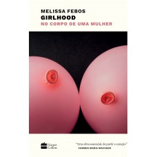 Girlhood: No corpo de uma mulher – Vencedor do National Book Critics Circle Award