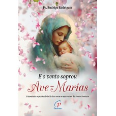E o vento soprou Ave-Marias