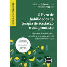 O Livro de Habilidades da Terapia de Aceitação e Compromisso O Livro de Habilidades da Terapia de Aceitação e Compromisso