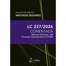LC 227/2026: Reforma Tributária - IBS (Processo Administrativo) e ITCMD 1ª Ed 2026