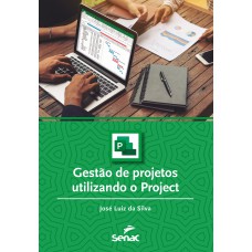 Gestão de projetos utilizando o Project
