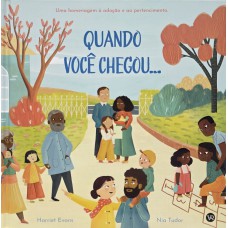 Quando você chegou…