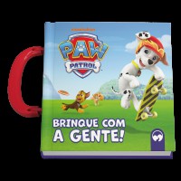 Patrulha Canina: Brinque com a Gente! - Leio, Levo, Amo Patrulha Canina: Brinque com a Gente! - Leio, Levo, Amo