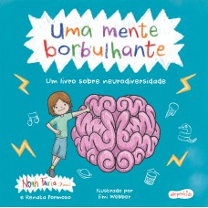 Uma mente borbulhante – Um livro sensível sobre neurodiversidade e TDAH para crianças e adultos