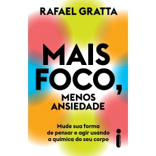 Mais foco, menos ansiedade Mais foco, menos ansiedade