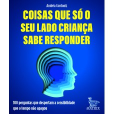 Coisas que só seu lado criança sabe responder Coisas que só seu lado criança sabe responder