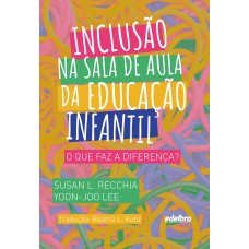 Inclusão na sala de aula da educação infantil: o que faz a diferença?