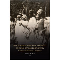 Muçulmanos africanos nos países de colonização portuguesa: contextos minoritários e diaspóricos