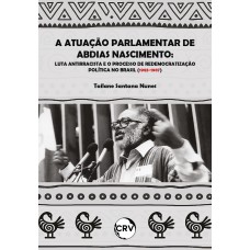 A atuação parlamentar de Abdias Nascimento A atuação parlamentar de Abdias Nascimento