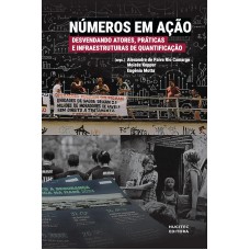 Números em ação: desvendando atores, práticas e infraestruturas de quantificação
