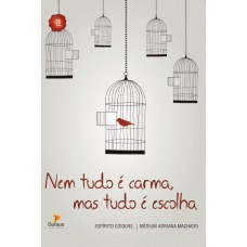 Nem tudo é carma, mas tudo é escolha