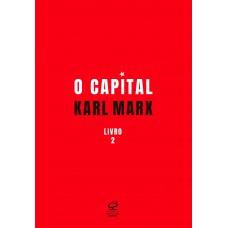 O capital: O processo de circulação do capital (Vol. 2)