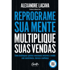 Reprograme sua mente, multiplique suas vendas Reprograme sua mente, multiplique suas vendas