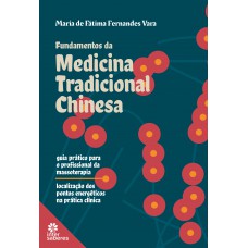 Fundamentos da Medicina Tradicional Chinesa Fundamentos da Medicina Tradicional Chinesa