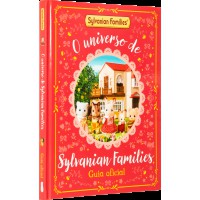 Sylvanian Families: O universo de Sylvanian Families – Guia oficial Sylvanian Families: O universo de Sylvanian Families – Guia oficial