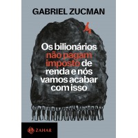 Os bilionários não pagam imposto de renda e nós vamos acabar com isso