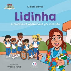 Lidinha: a professora apaixonada por inclusão Lidinha: a professora apaixonada por inclusão
