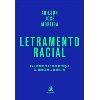 Letramento racial: Uma proposta de reconstrução da democracia brasileira