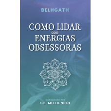 Como lidar com energias obsessoras
