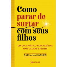 Como parar de surtar com seus filhos