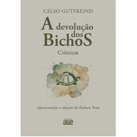 A devolução dos Bichos - crônicas