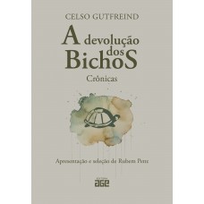 A devolução dos Bichos - crônicas