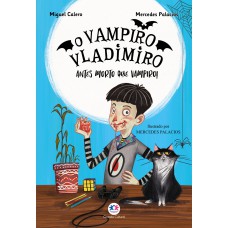 O vampiro Vladimiro: Antes morto que vampiro - Livro 1