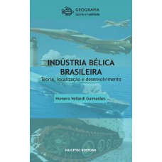 Indústria bélica brasileira: teoria, localização e desenvolvimento