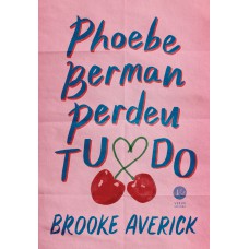 Phoebe Berman perdeu tudo Phoebe Berman perdeu tudo
