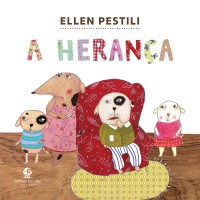 A herança – Uma história para crianças sobre o verdadeiro valor da família A herança – Uma história para crianças sobre o verdadeiro valor da família