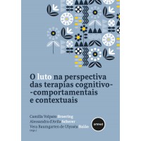O Luto na Perspectiva das Terapias Cognitivo-comportamentais e Contextuais O Luto na Perspectiva das Terapias Cognitivo-comportamentais e Contextuais