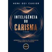 Inteligência do carisma 2ed. Inteligência do carisma 2ed.